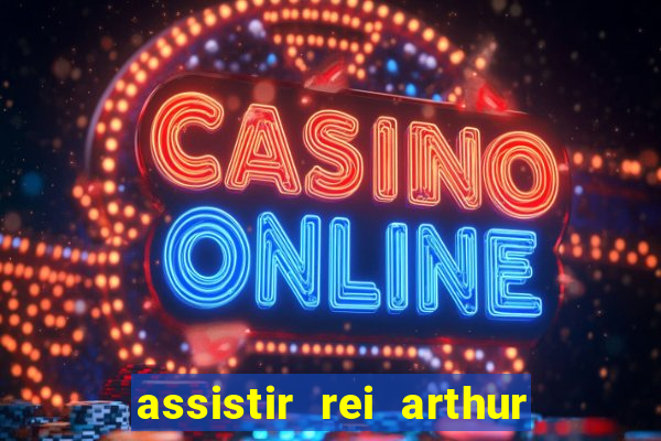 assistir rei arthur (2004 mega filmes)